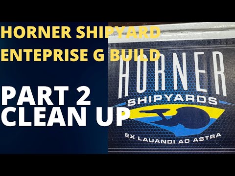 Horner Ship Yard Enterprise G Model - Part 2 - Clean Up  and printer talk