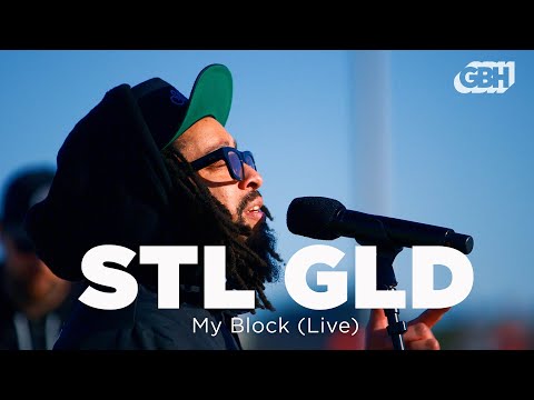 STL GLD – My Block (Live)