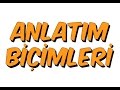 ANLATIM BİÇİMLERİ