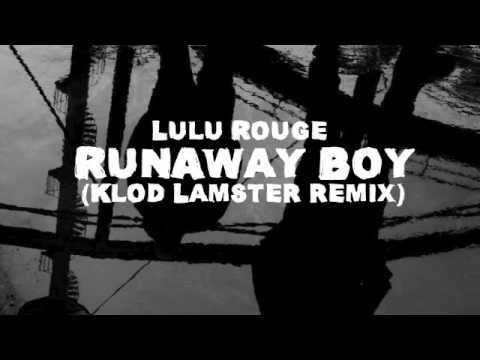 Lulu Rouge - Runaway Boy (Klod Lamster Remix)