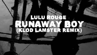 Lulu Rouge - Runaway Boy (Klod Lamster Remix)