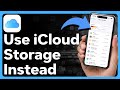 How To Use iCloud Storage Instead Of Phone Storage