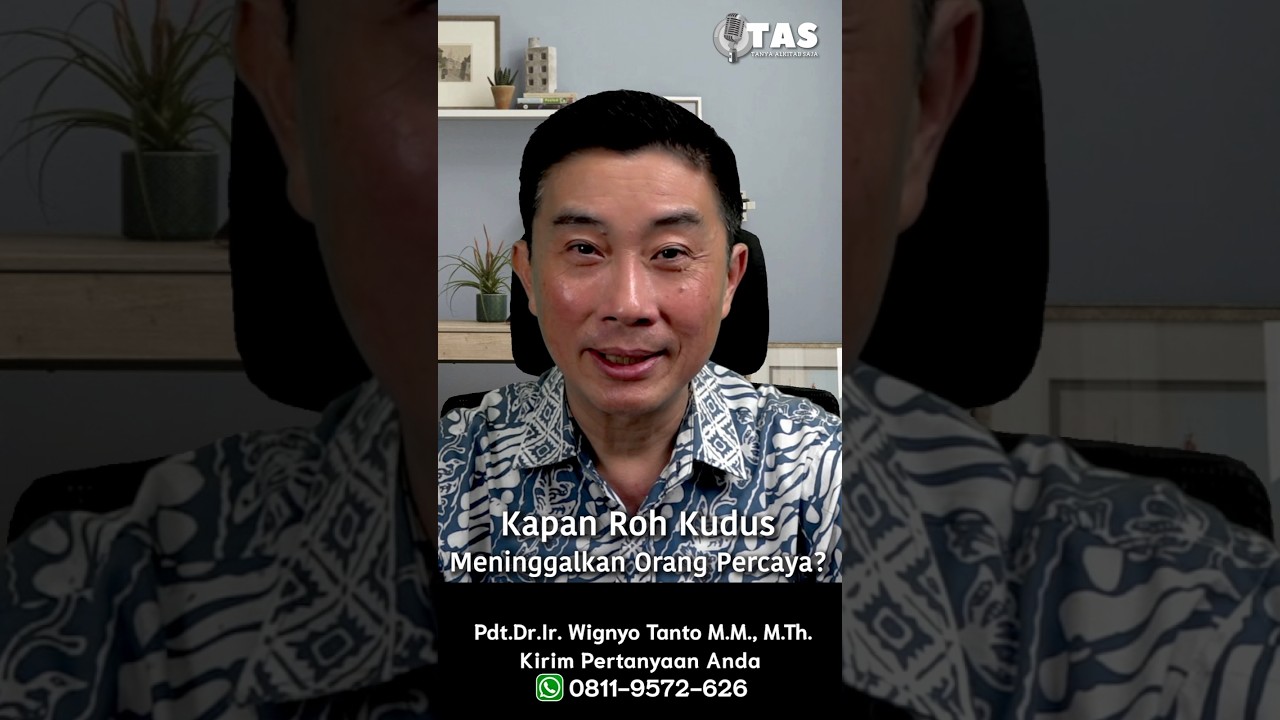 TAS#521 Kapan Roh Kudus Meninggalkan Orang Percaya?