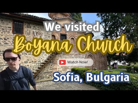 We Visited Boyana Church in Sofia, Bulgaria