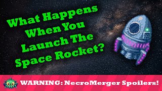 Launching the Space Rocket in NecroMerger - Cutscene and Level 100 (SPOILERS!)
