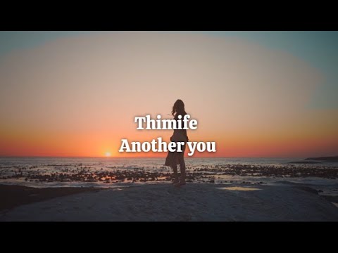 Thimlife - Another You (Lyrics) ft. BibianeZ
