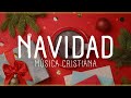 MÚSICA CRISTIANA NAVIDEÑA TOP 15 DE CANCIONES CRISTIANAS PARA NAVIDAD 2025