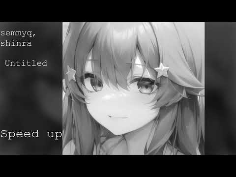semmyq, shinra - Untitled (Speed up)