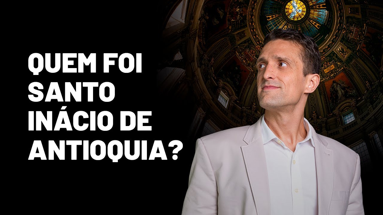 Curso de História da Igreja (Aula 13): Santo Inácio de Antioquia - Bispo e Mártir