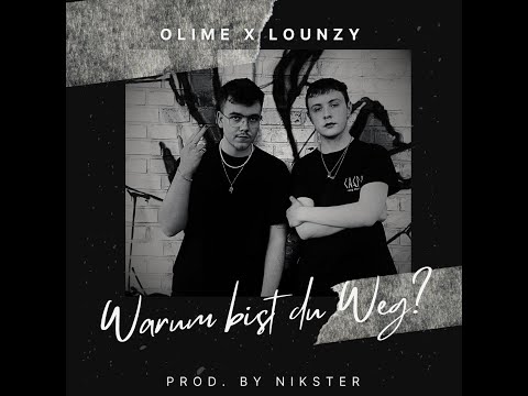 OLIME x Lounzy - Warum bist du weg? (official video)