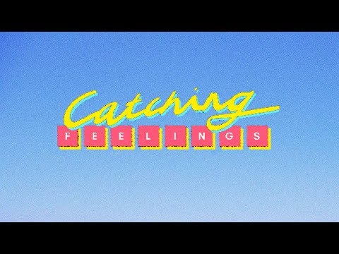 Video thumbnail for Catching Feelings
