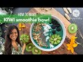 How to make KIWI SMOOTHIE BOWL | easy & healthy recipe
