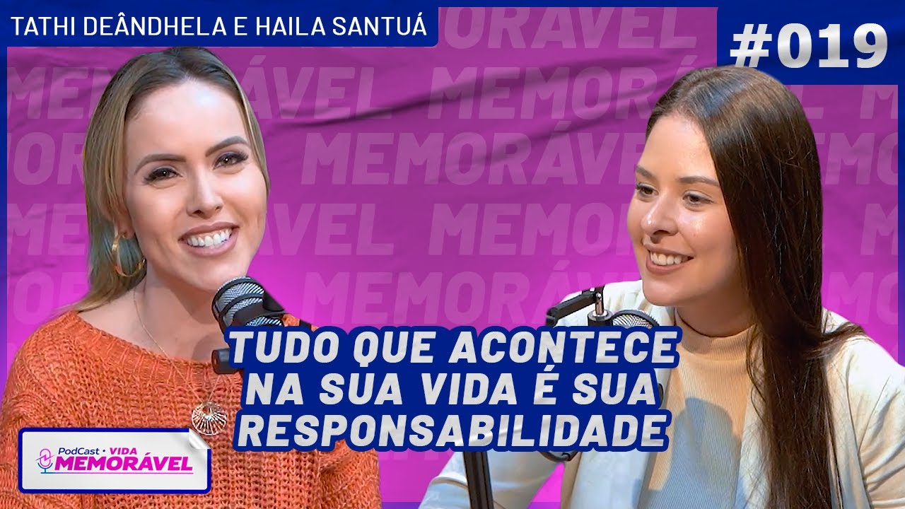 COMO A INTELIGÊNCIA EMOCIONAL PODE MUDAR A SUA VIDA (Haila Santuá) - Podcast Vida Memorável #019