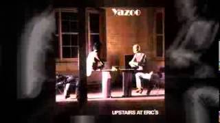 Yazoo   Bring Your Love Down Didn t I