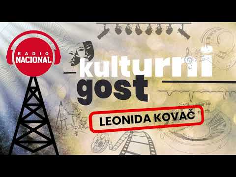 KULTURNI GOST - LEONIDA KOVAČ