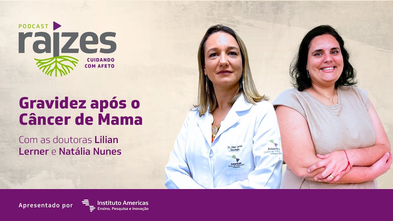 Episódio 06 - Gravidez após o câncer de mama | Podcast Raízes