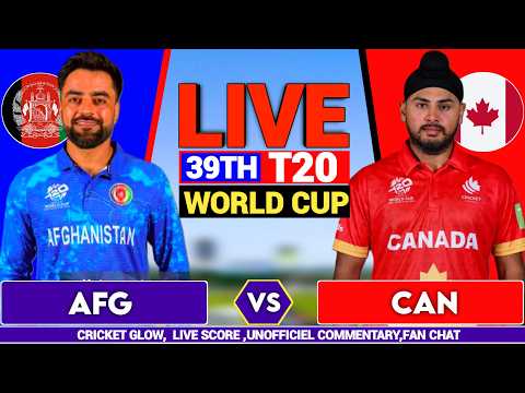 🔴Live: Afghanistan vs Canada, T20 World Cup Match 39 | AFG vs CAN | live Score & Commentary Analysis
