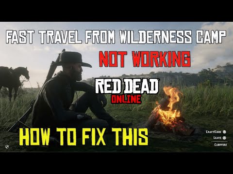 Red Dead Online Fast Travel at Wilderness Camp NOT Working! How to Fix This