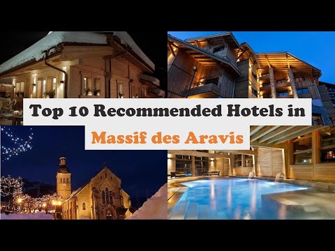 Top 10 Recommended Hotels In Massif des Aravis | Best Hotels In Massif des Aravis