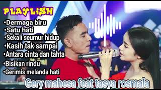 Download lagu full album gery mahesa feat tasya rosmala playlish 45 menit, dermaga biru dll tanpa iklan mp3