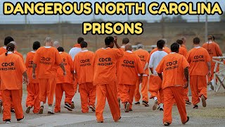 NORTH CAROLINA'S MOST DANGEROUS PRISONS: VIOLENCE, RIOTS & SCANDALS