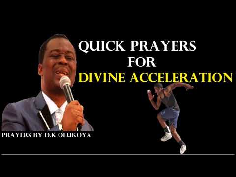 QUICK PRAYERS FOR DIVINE ACCELERATION-  DR  DK OLUKOYA