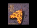 TALK TALK - It's Getting Late in the Evening [1985 Life's What You Make It]