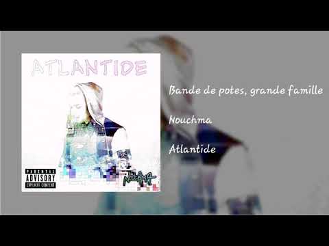 Nouchma - Bande de potes , grande famille