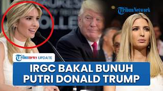 Rangkuman AS-Iran: Anak Trump Jadi Target Pembunuhan IRGC, Drone Mata-mata Israel Ditembak Jatuh
