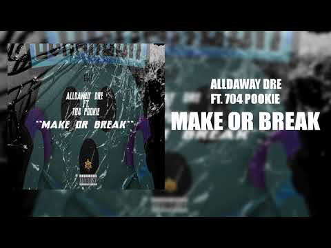 Alldaway Dre ft. 704 Pookie - Make Or Break (Official Audio)