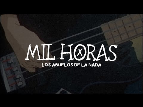 Los Abuelos De La Nada – Mil Horas [Letra]