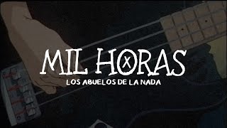 Los Abuelos De La Nada – Mil Horas [Letra]