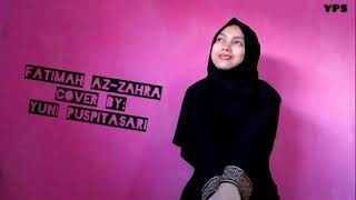 Download lagu Sabyan - Fatimah Az-Zahra (Cover) by Yuni Puspitasari mp3
