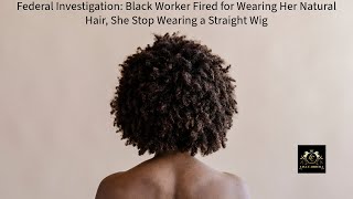 Shocking: FBI Fires Black Employee Over Natural Hair