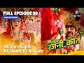 FULL EPISODE 30 Bahu Humari Rajnikant Shaan Rajni Ki Shadi Ki Rasam