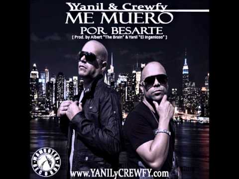 Yanil & Crewfy - Me Muero Por Besarte (Prod. By Albert The Brain & Yanil El Ingenioso)