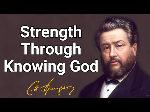Strength Through Knowing God | Charles Spurgeon Devotional | Morning & Evening: Daily Readings