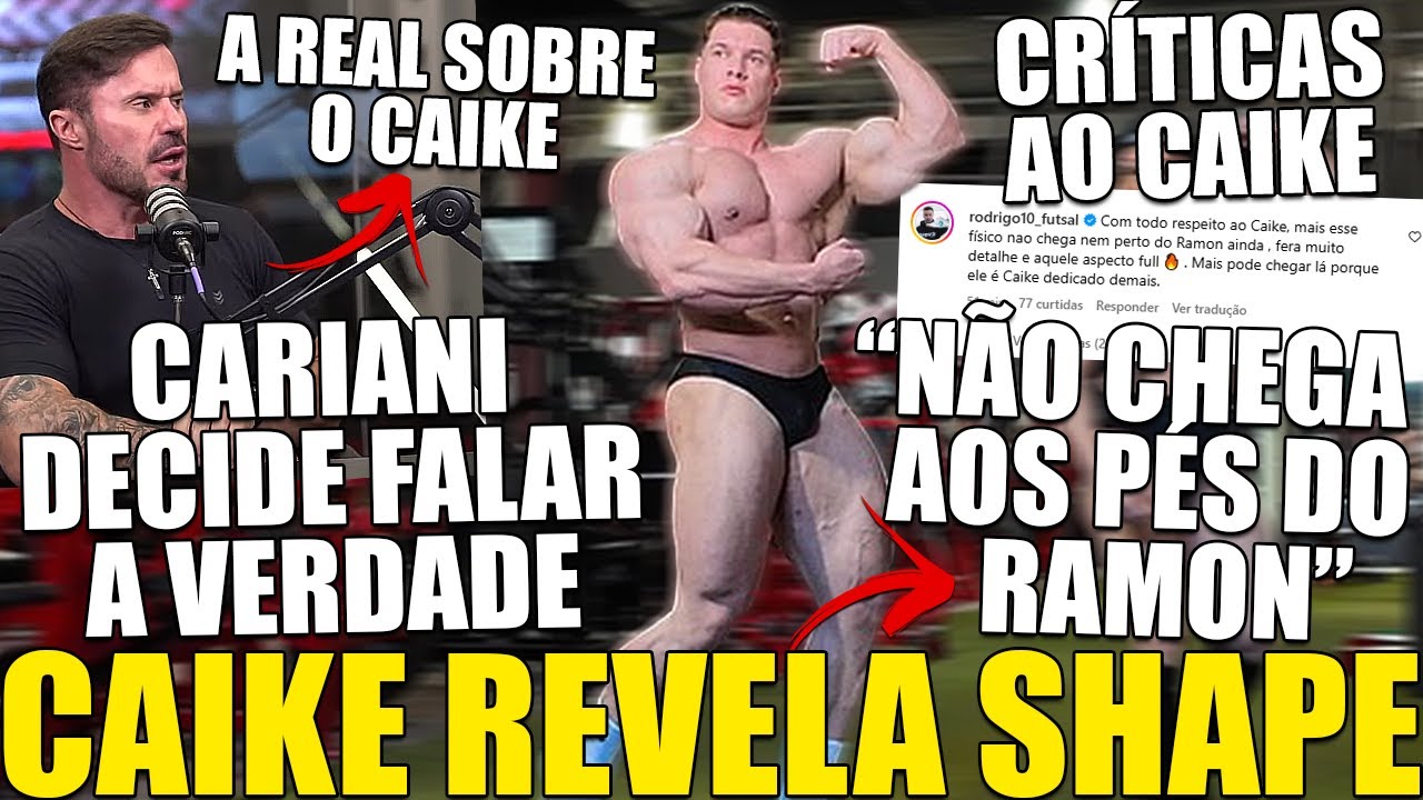 CAIKE FINALMENTE REVELA SHAPE E É CRITICADO! CARIANI É SINCERO SOBRE O CAIKE NA CLASSIC E MAIS
