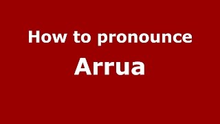How to pronounce Arrua