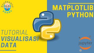Tutorial Visualisasi Data dengan Matplotlib Python