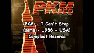PKM - I Can't Stop (1986 - USA) [AOR/Melodic Rock/ Hard Rock]