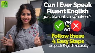 4 Easy Tips Speak to Fluent English Naturally like a Native Speaker? Learn American Accent