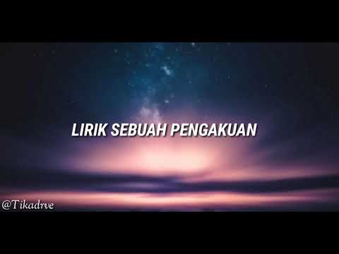 SEBUAH PENGAKUAN- lyric