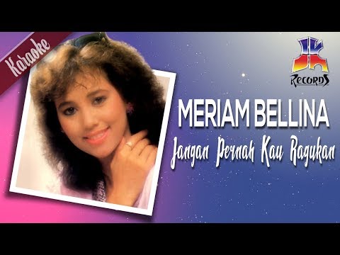 Meriam Bellina - Jangan Pernah Kau Ragukan