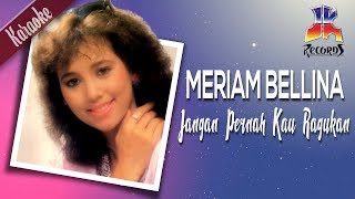 Download lagu Meriam Bellina Jangan Pernah Kau Ragukan... mp3