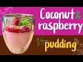 Coconut Raspberry Pudding Dessert Or Breakfast