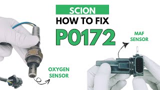 How To Fix P0172 Error in SCION : Complete Fixing Guide