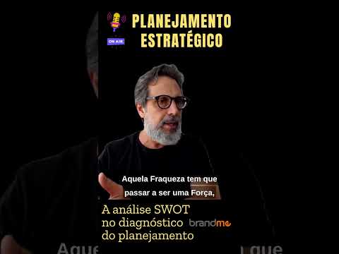 Aplicando a matriz SWOT no diagnóstico do Planejamento Estratégico