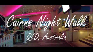 Australia 4K Cinematic Gimbal Camera Video | Cairns Night Walk | DJI Pocket2（オーストラリア ケアンズ）