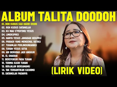 Lagu Rohani Talita Doodoh Full Album Terbaik 2025 (Lirik Video) || Lagu Rohani Penyejuk Hati 2025